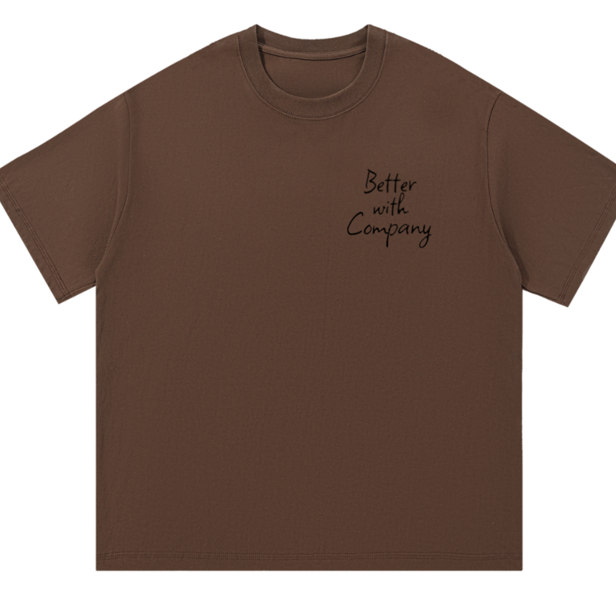 Better with Company Tee