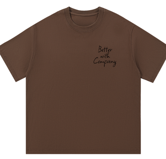 Better with Company Tee